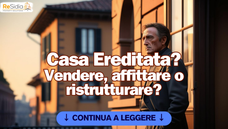 Casa Ereditata. Cosa fare? vendere, affittare o ristrutturare?