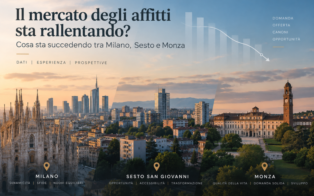 Mercato affitti 2026: cosa succede tra Milano, Sesto e Monza